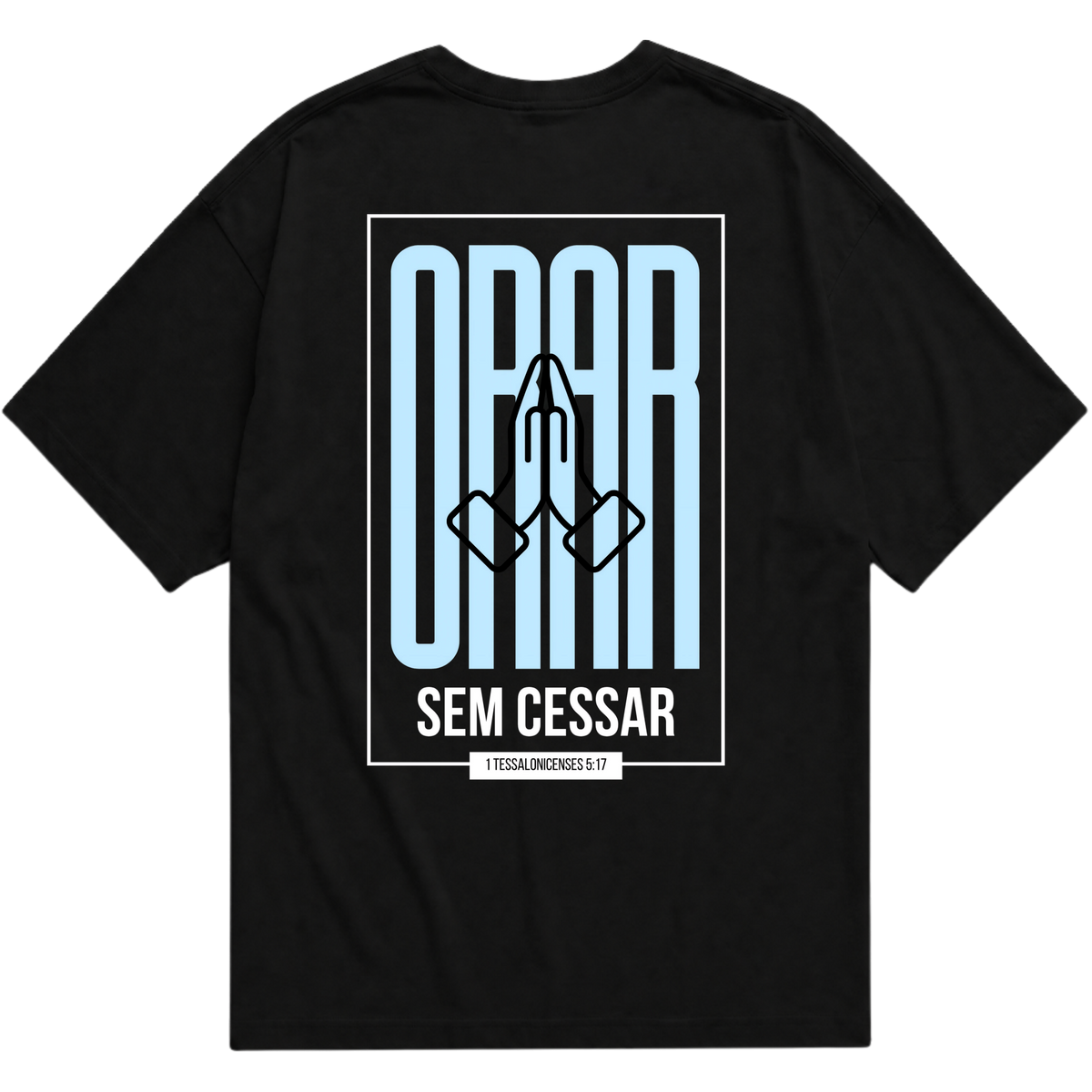 "Camiseta Oversized Orar Sem Cessar" Oversized Básica 30.1