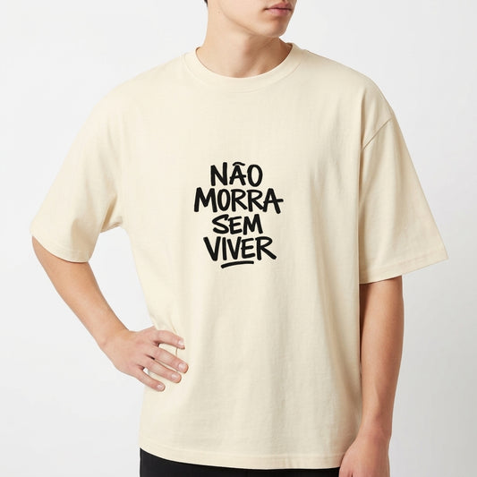 "OVERSIZED NÃO MORRA SEM VIVER" Camiseta Oversized Básica