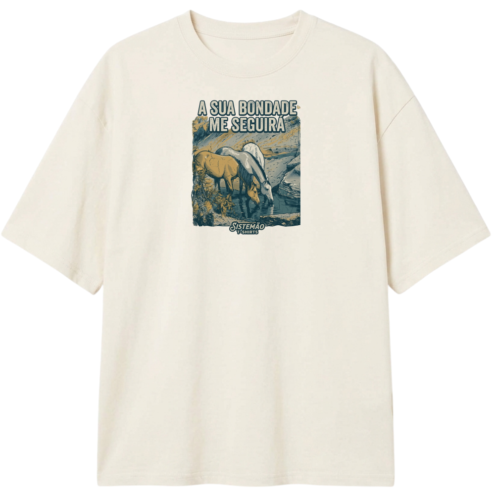 "Estampa/SUA BONDADE" Camiseta Oversized Classic