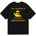 "VAI TOMANDO E AGRADECENDO" Oversized Básica 30.1
