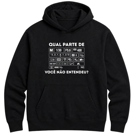 "Qual parte você não entendeu? - Moletom Hoodie Preto" Moletom Premium