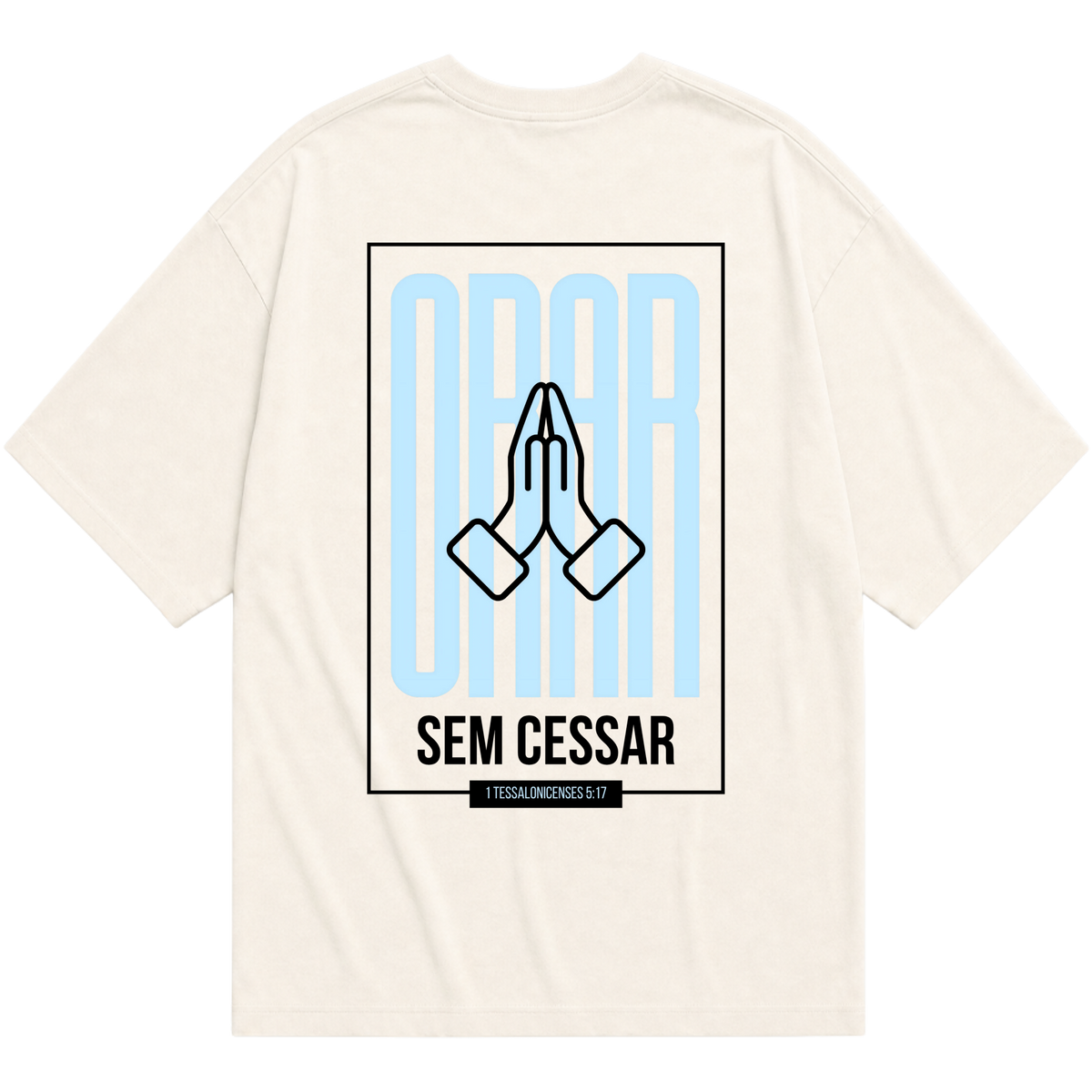 "Camiseta Oversized Orar Sem Cessar" Oversized Básica 30.1