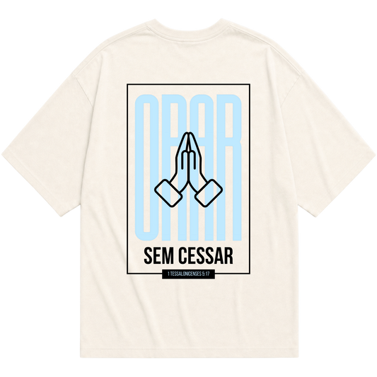 "Camiseta Oversized Orar Sem Cessar" Oversized Básica 30.1