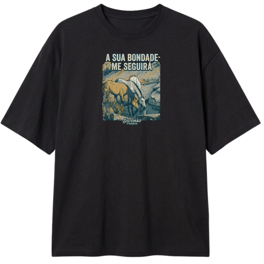 "Estampa/SUA BONDADE" Camiseta Oversized Classic