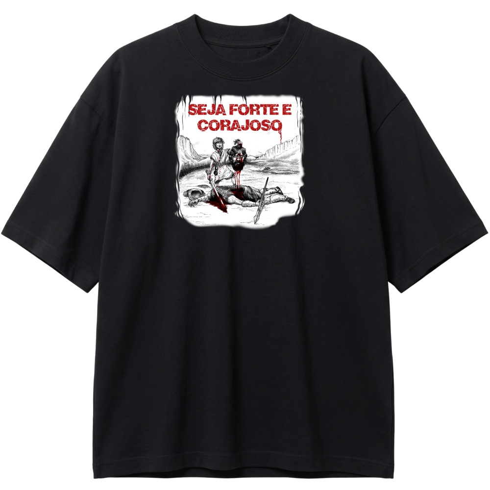 "Seja forte e corajoso" Camiseta Oversized Premium