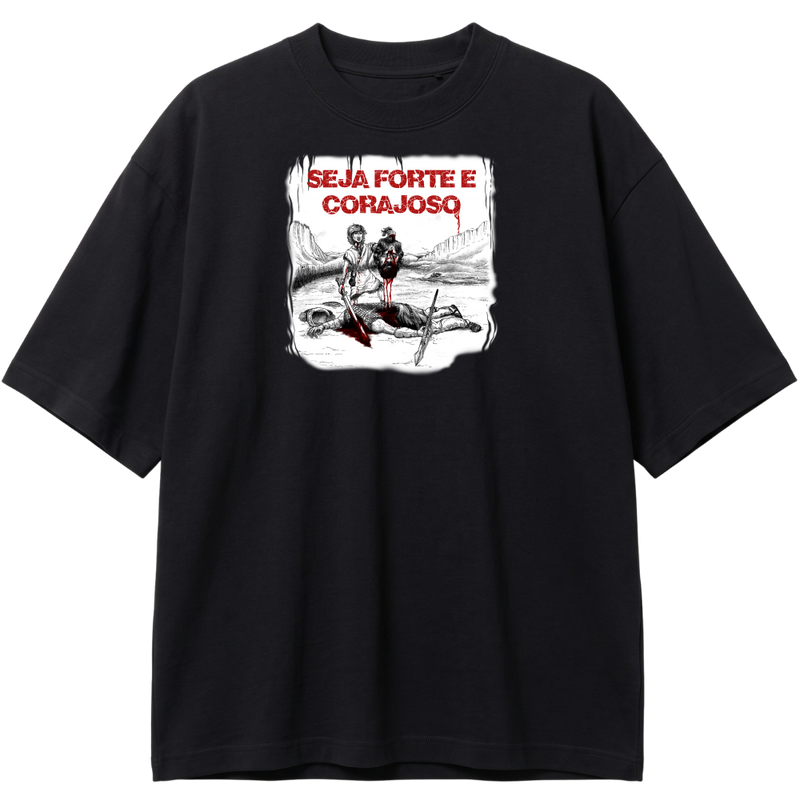 "Seja forte e corajoso" Camiseta Oversized Premium
