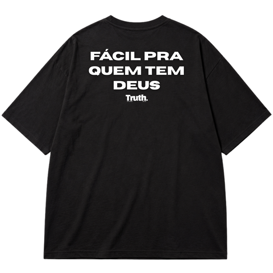 "TRUTH - Fácil pra quem tem DEUS" Oversized Premium 96% algodão 4% Elastano