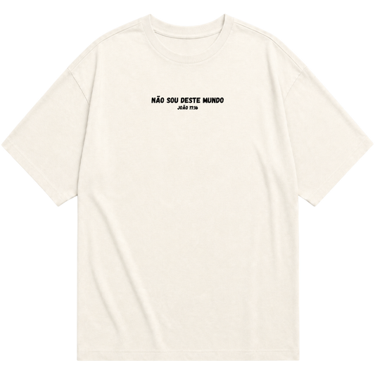 "Não sou deste mundo" Oversized Básica 30.1