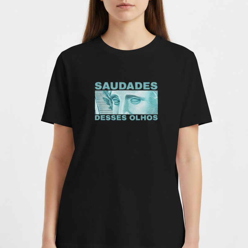 "CAMISETA SAUDADES DESSES OLHOS" Camiseta Básica Unissex