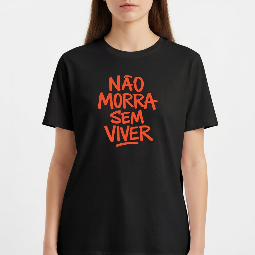 "CAMISETA NÃO MORRA SEM VIVER - PRETA" Camiseta Básica Unissex