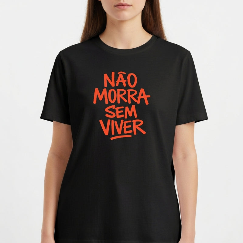 "CAMISETA NÃO MORRA SEM VIVER - PRETA" Camiseta Básica Unissex