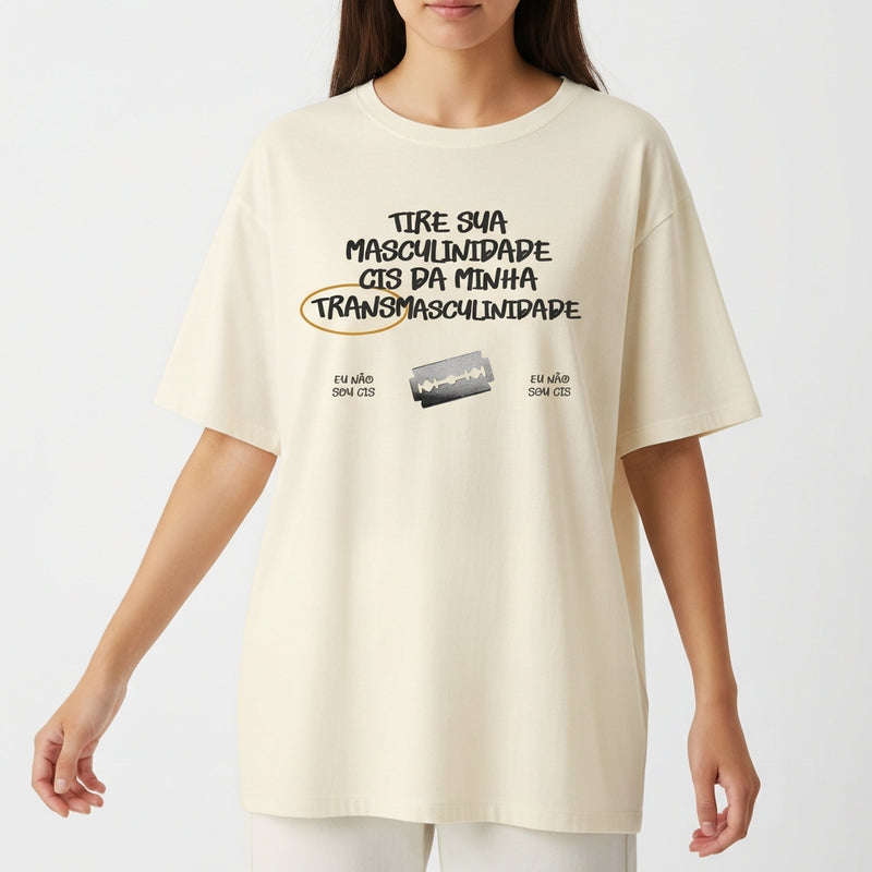 "Tire sua Masculinidade cis" Camiseta Oversized Básica