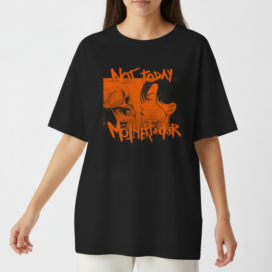 "NOT TODAY, MOTHERF*CKER (OVERSIZED) (FRENTE)" Camiseta Oversized Básica