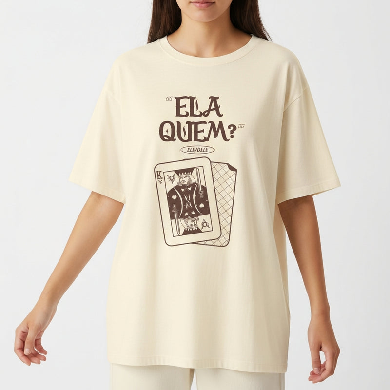 "EALA QUEM? ELE DELE FRONTAL" Camiseta Oversized Básica