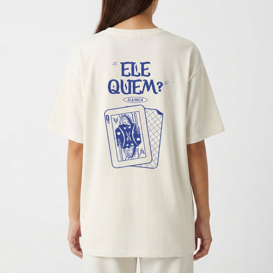 "ELA/DELA(verso)" Camiseta Oversized Básica