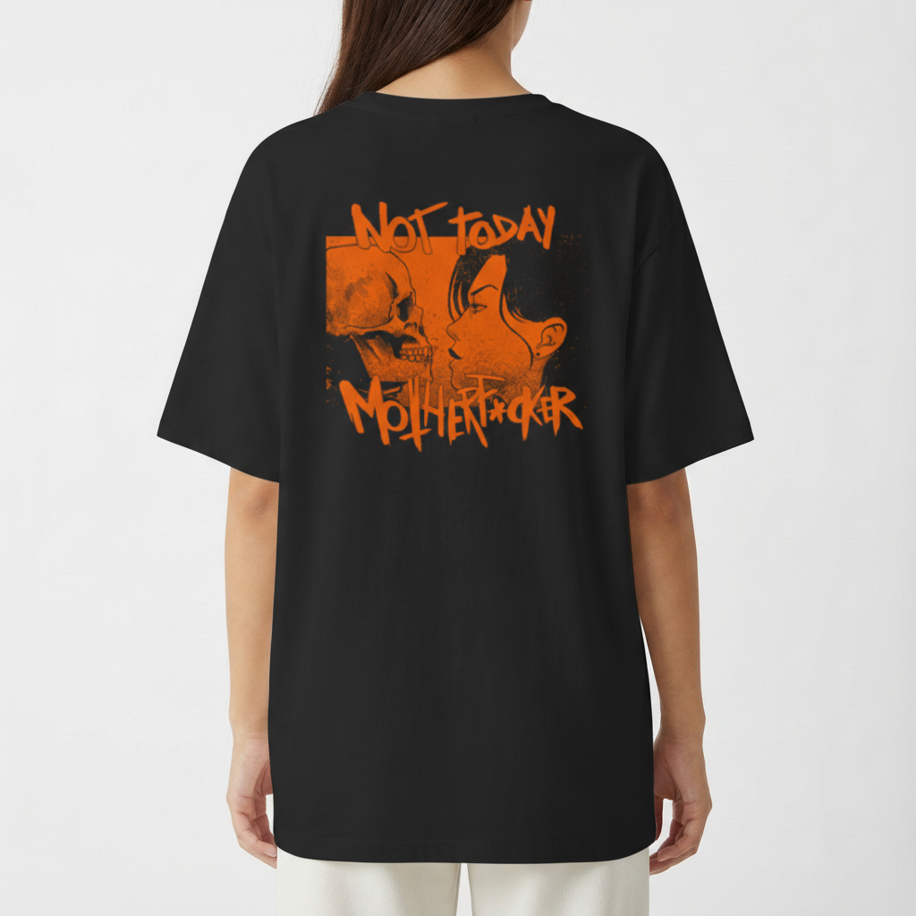 "NOT TODAY, MOTHERF*CKER (OVERSIZED) (BACK)" Camiseta Oversized Básica