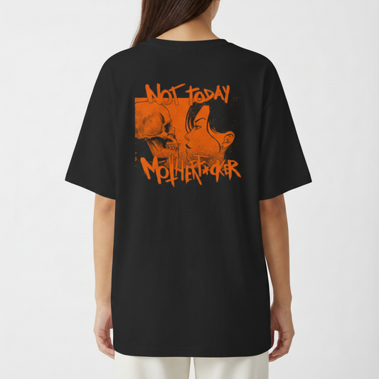 "NOT TODAY, MOTHERF*CKER (OVERSIZED) (BACK)" Camiseta Oversized Básica