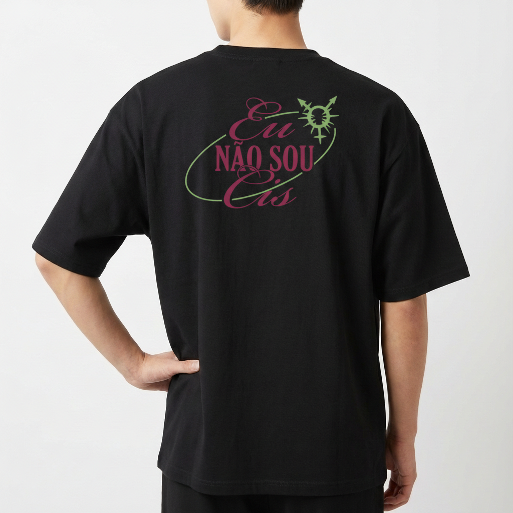 "N@O SOU CIS (verso)" Camiseta Oversized Básica